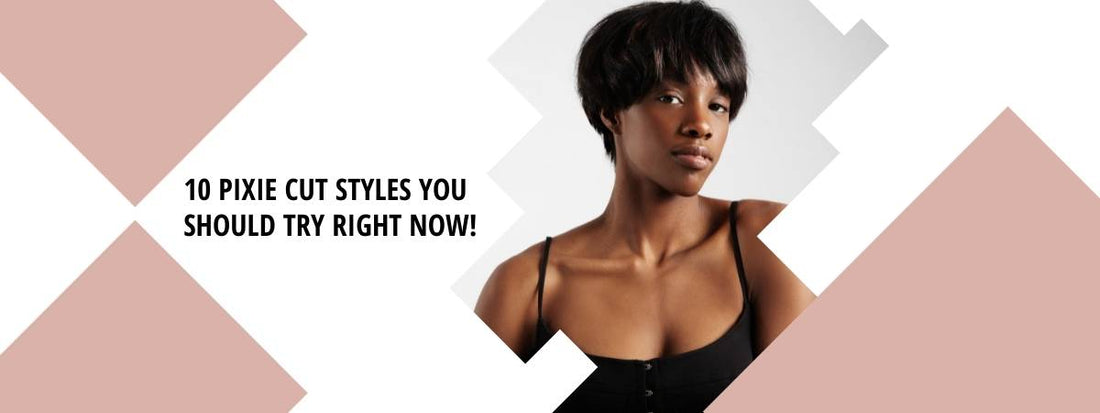 10 pixie cut styles you should try right now banner with model 