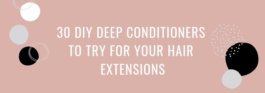 30 diy deep conditioners to try for your hair extensions