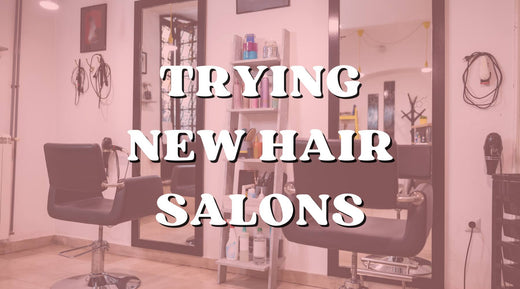 7 Things You Need to Know Before Trying a New Hair Salon