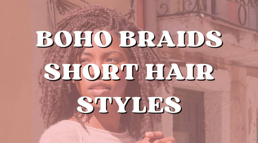 Short Boho Braids Styles