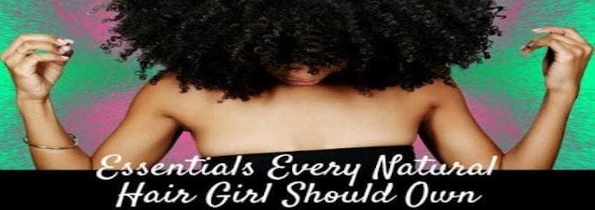 Essentials-Every-Natural-Hair-Girl-Should-Own