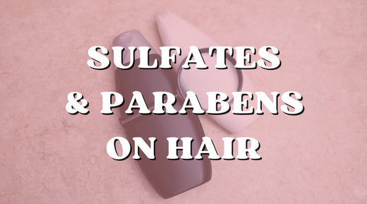 Are Sulfates and Parabens Damaging Your Hair?