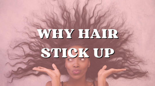 Why Does My Hair Stick Up and How to Solve It?