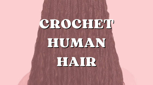 Why Choose Crochet Human Hair? Benefits Over Synthetic Options