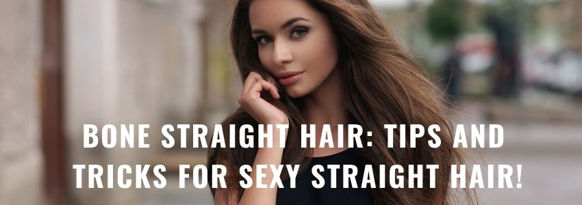 bone straight hair tips and tricks for sexy straight hair