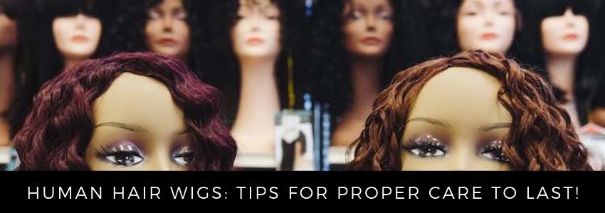 human hair wigs tips for proper care to last