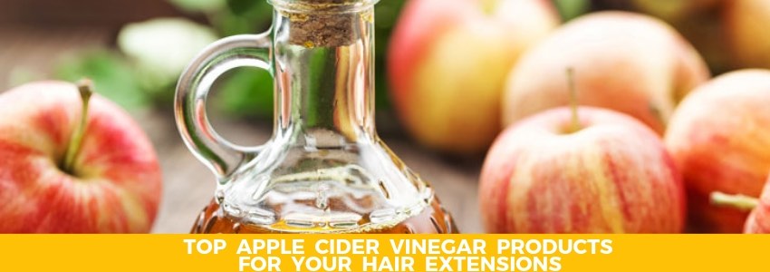 top apple cider vinegar products for your hair extensions