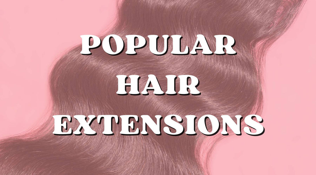 popular hair extensions what style is selling the most