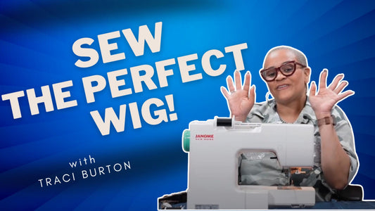 Sew the perfect wig with Traci Burton