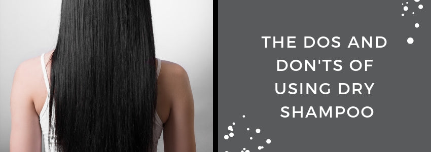 the dos and dont's of using dry shampoo