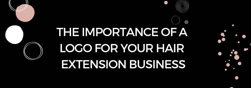 the importance of a logo for your hair extension business