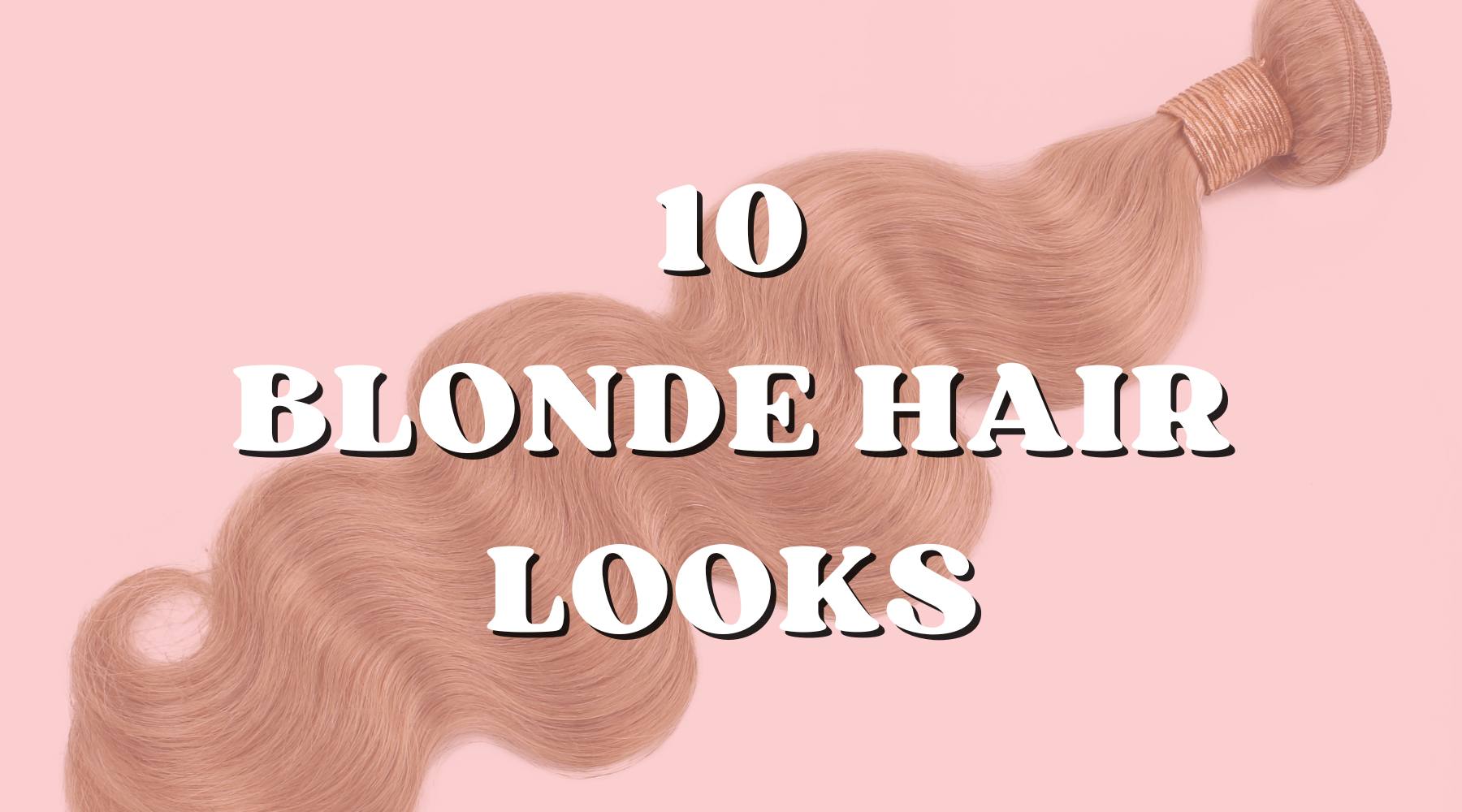 Ten Timeless Blonde Hair Looks We Loved - Private Label