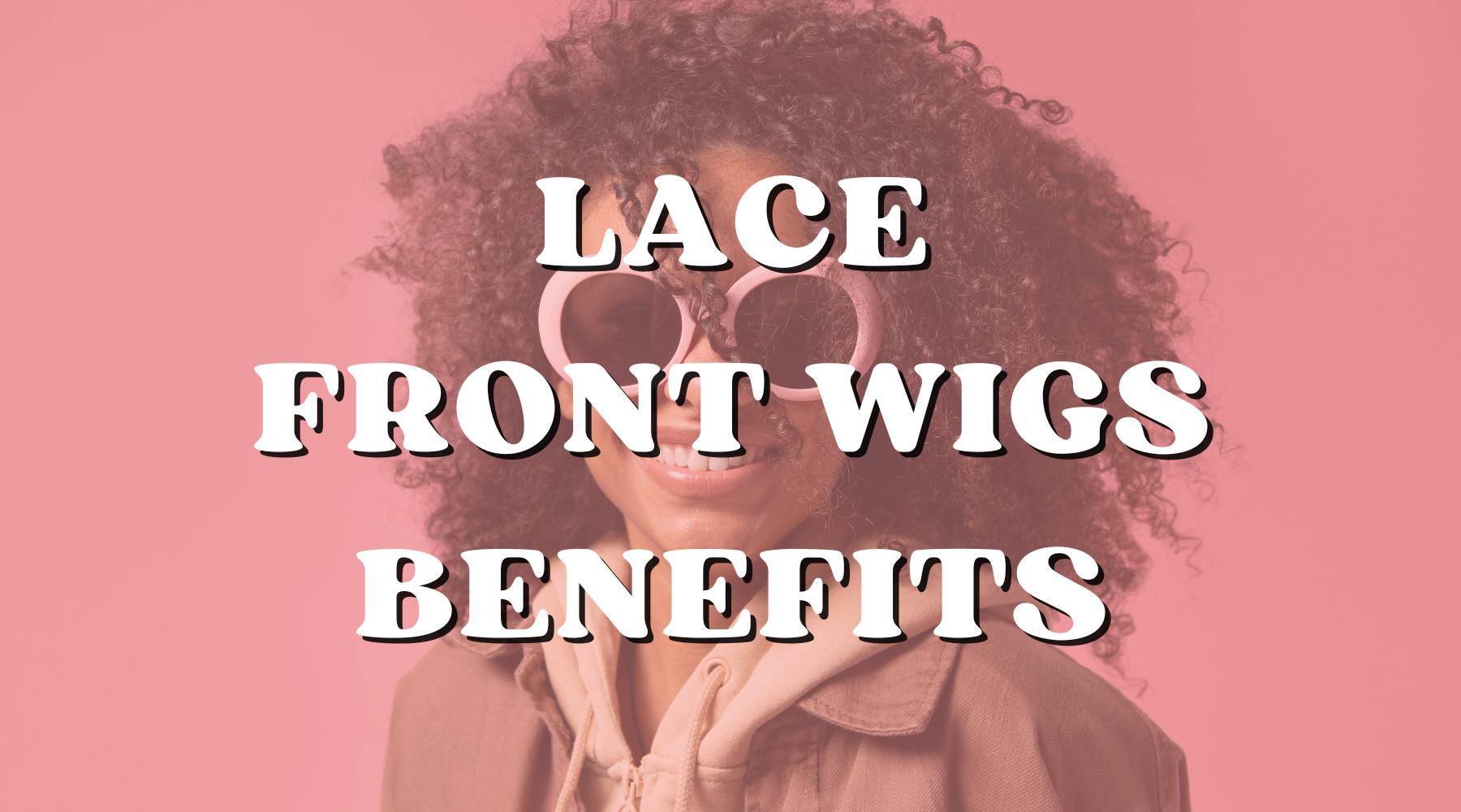 Top 10 Benefits of Wearing Lace Front Wigs - Private Label
