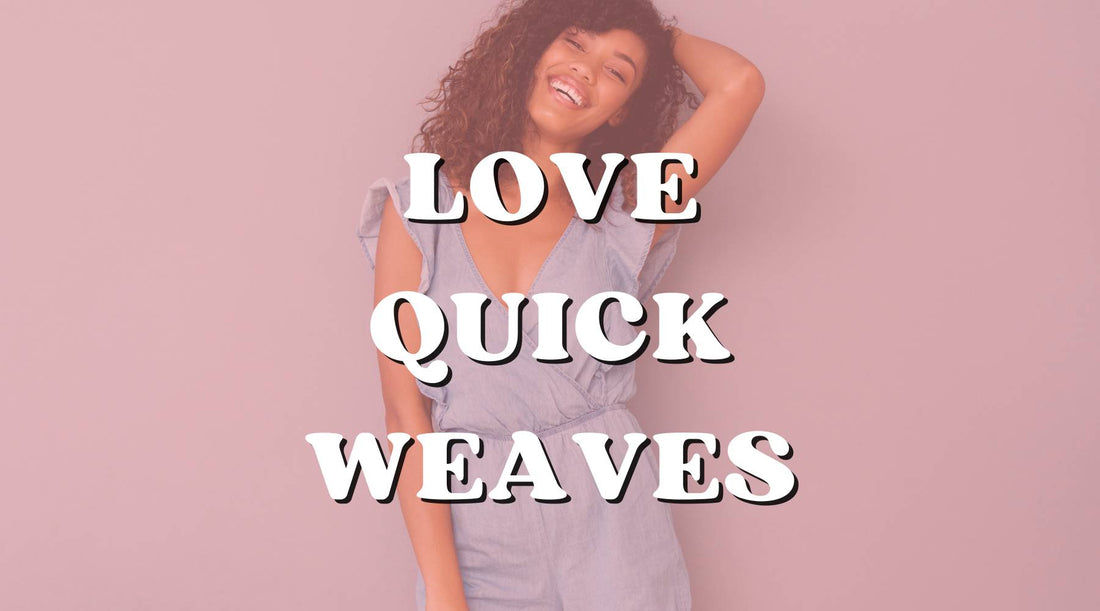 10 reasons I love wearing quick weaves