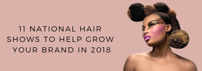 11 national hair shows to help grow your brand in 2018