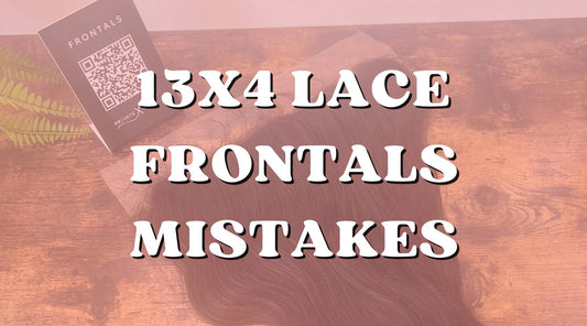 Common Mistakes to Avoid When Using a 13x4 Lace Frontal