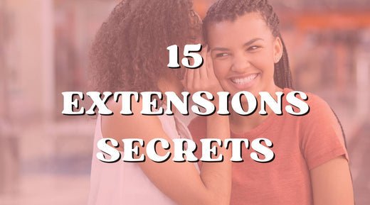 15 Things Only People With Hair Extensions Will Understand - Private Label