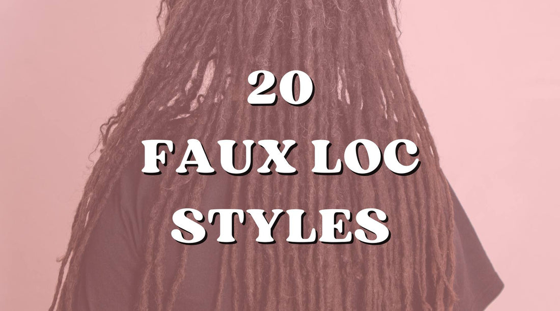20 Best Faux Loc Styles You Can Rock Right Now! - Private Label