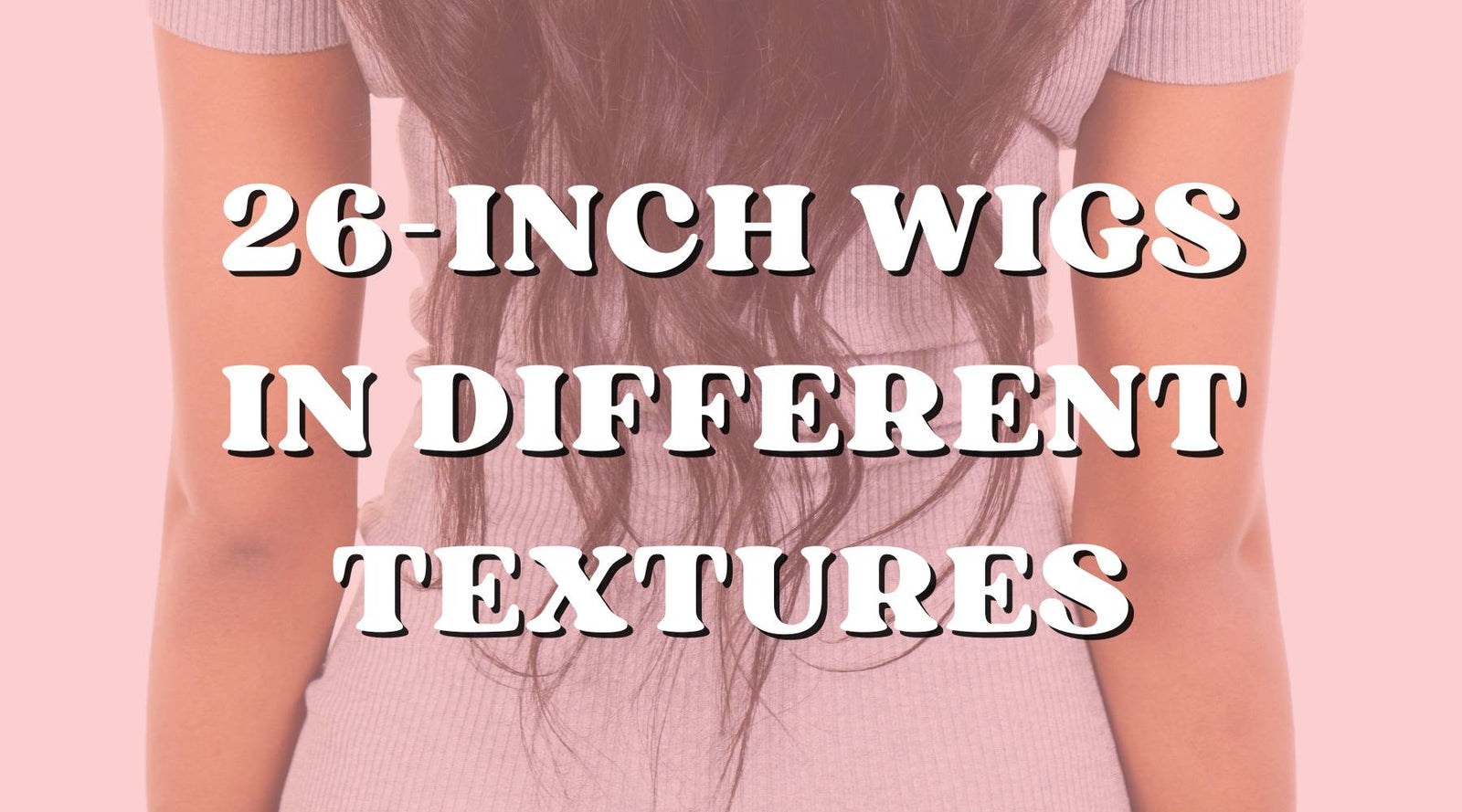 26 Inch Wig: See the Length, Top Styles & Shop HD Lace Wigs - Private Label
