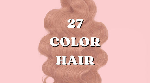 Everything You Need to Know About 27 Color Hair 