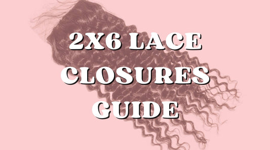 2x6 Lace Closures Guide