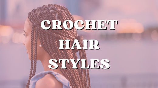 Top 3 Crochet Hairstyles You Can Rock Anytime - Private Label