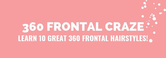 360 frontal craze learn 10 great 360 frontal hairstyles
