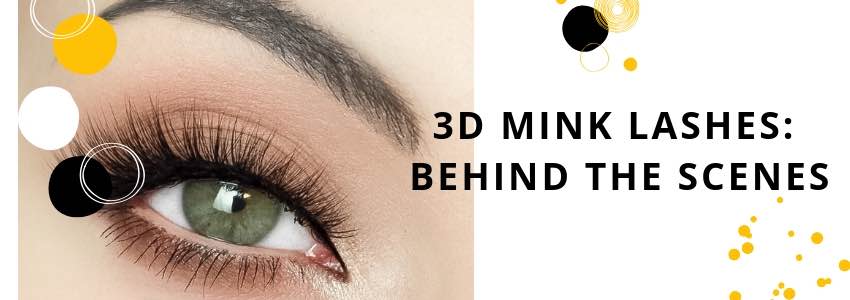 3d mink lashes behind the scenes