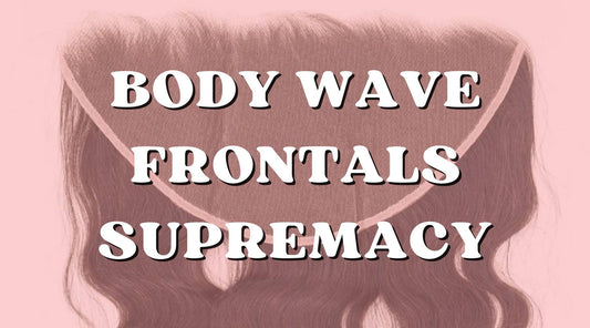 5 Reasons Why You Need a Body Wave Frontal in Your Life!