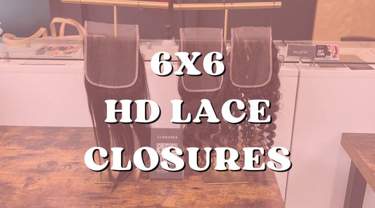 The Ultimate Guide to 6x6 HD Lace Closures: Features, Benefits, and Installation Tips