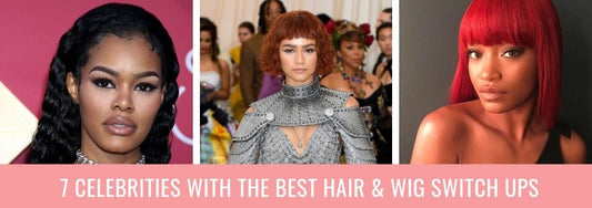7 Celebrities With The Best Hair & Wig Switch Ups