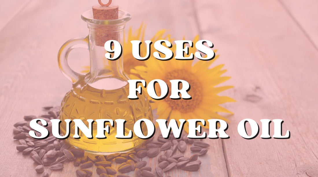 9 Ways to Use Sunflower Oil as a Staple Beauty Product - Private Label