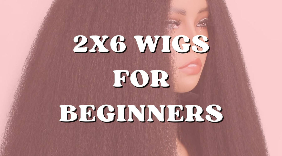 Are 2x6 Wigs for Beginners? Find out Why! - Private Label