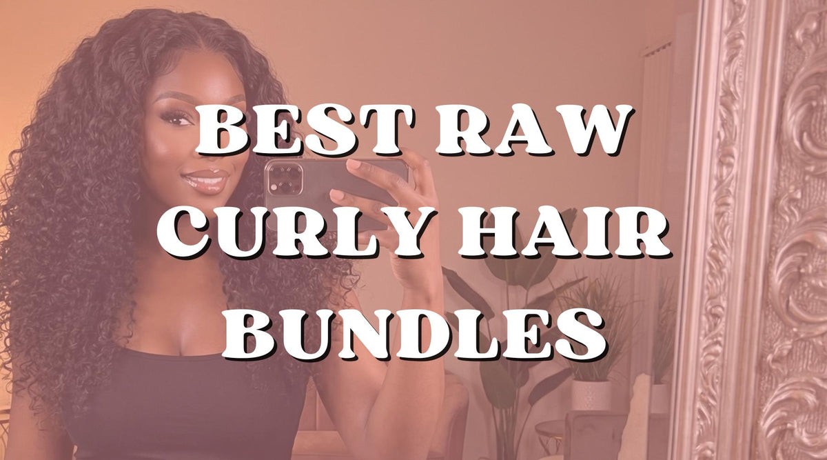 Best Raw Curly Hair Bundles in 2026: What to Look For - Private Label