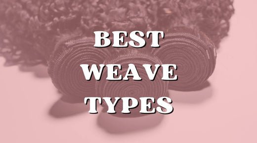 5 Types of Weave: What Is the Best One for You? - Private Label