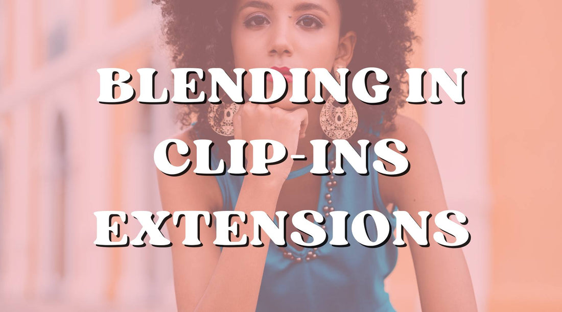 How to Blend Clip-In Hair Extensions For The Best Hairstyle! - Private Label