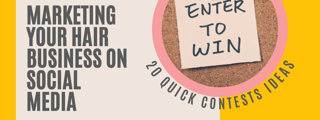 20 quick contests to market your hair business on social media