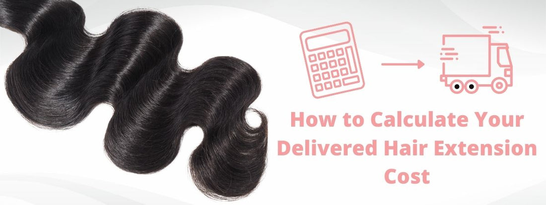 how to calculate your delivered hair extension cost