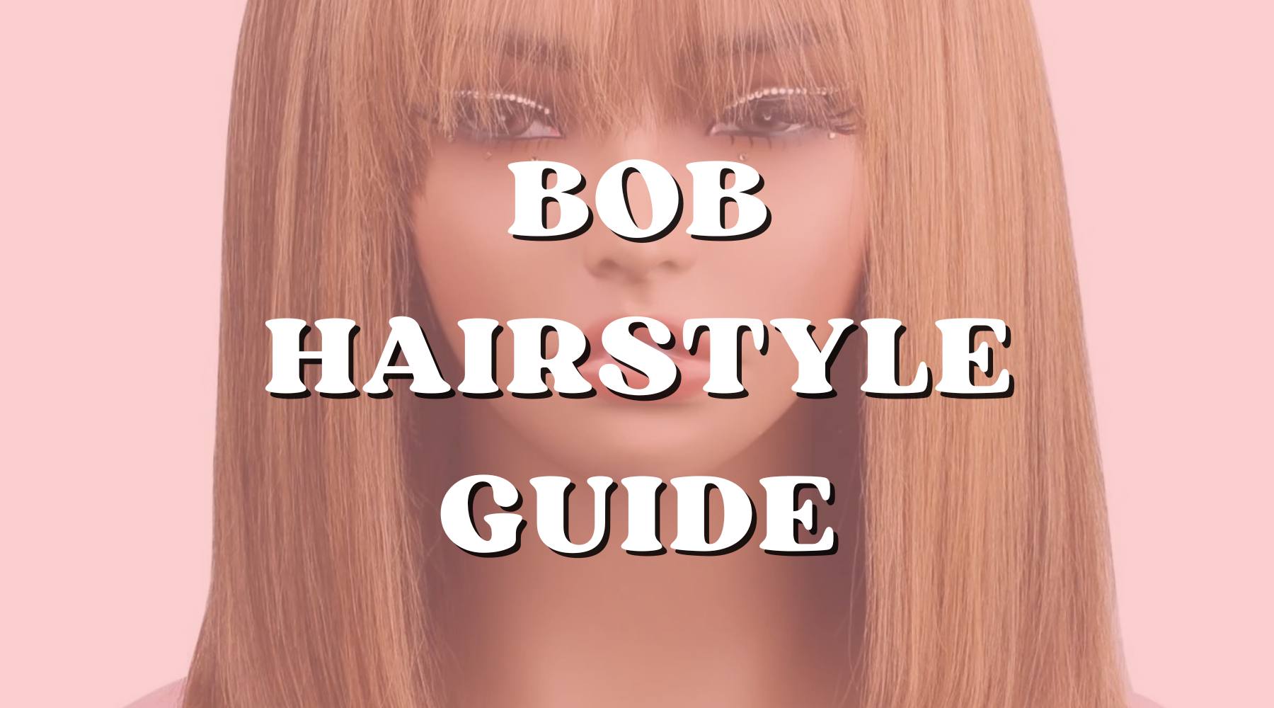 Bob Hairstyle Guide: Different Types of Bobs - Private Label