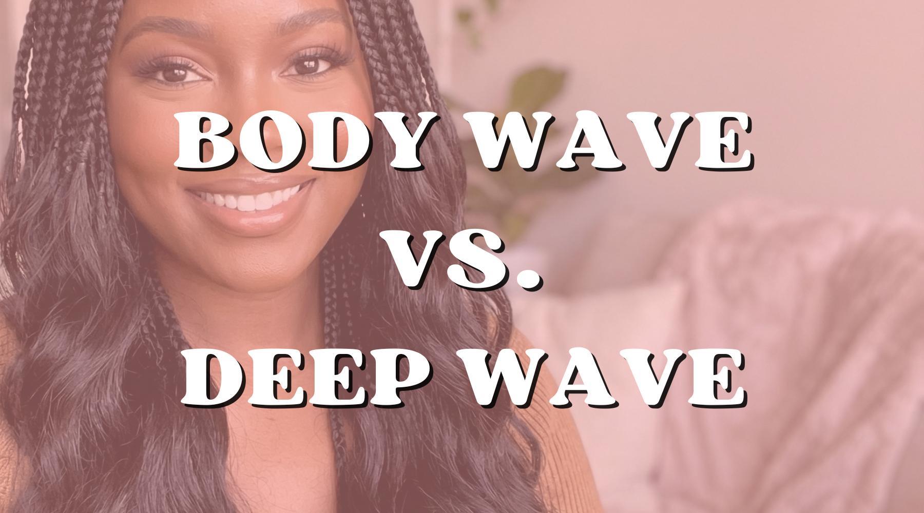 Body Wave vs. Deep Wave Hair: What's the Difference? - Private Label