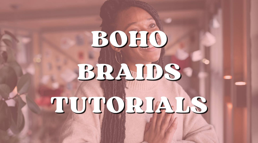 Step-by-Step Boho Braids: Video and Pictorial Guides - Private Label
