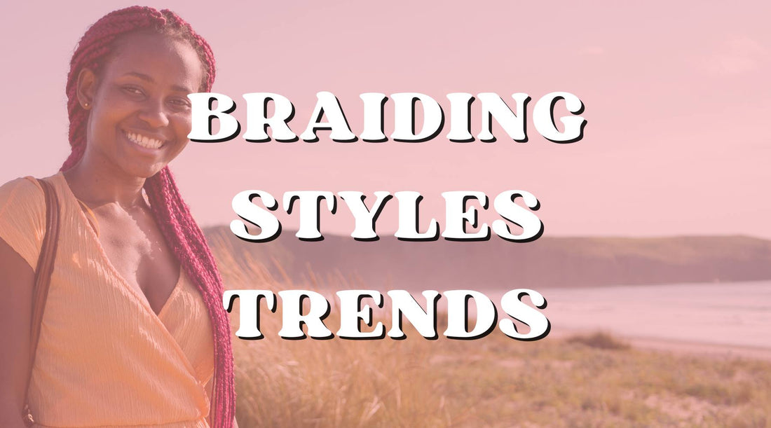 Latest Trends of Popular Braiding Styles Using Human Hair - Private Label