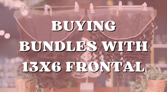 Why Should You Buy Bundles with 13x6 Frontal - Private Label
