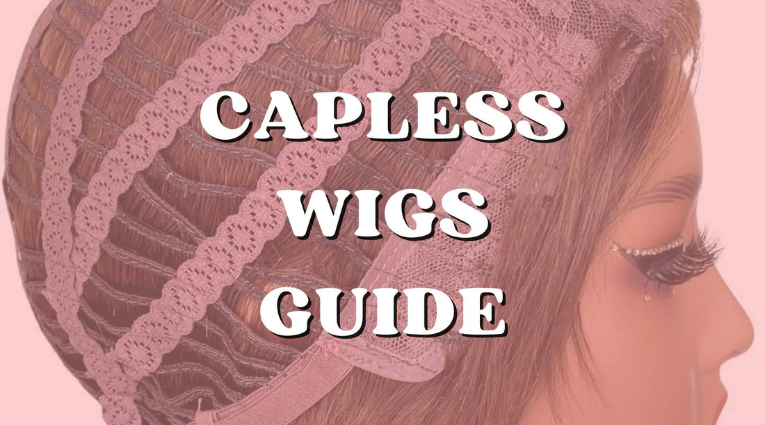 Detailed Guide for Capless Wigs: What They Are and How They Work - Private Label
