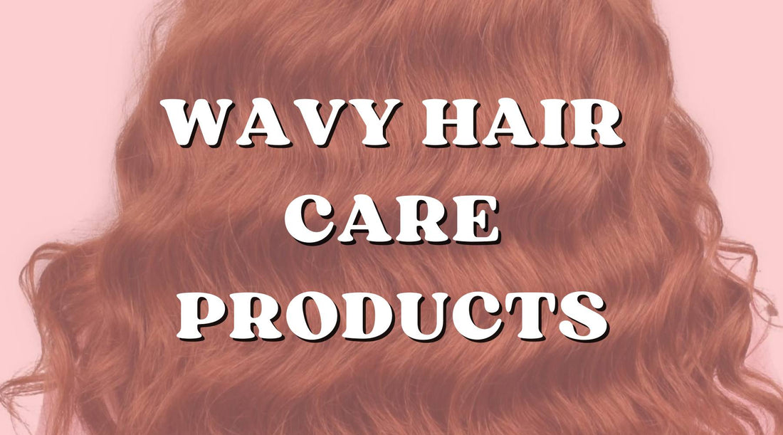 Riding the Hair Wave with the Best Products for Wavy Hair Extensions - Private Label