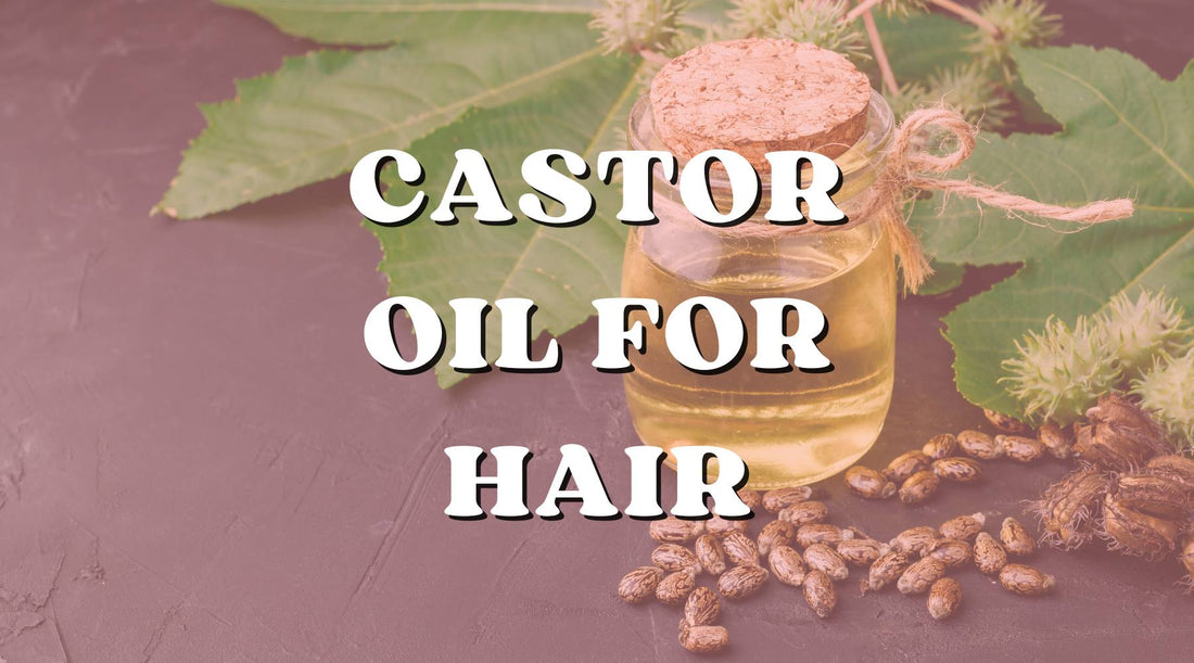 The Best 5 Reasons to Use Castor Oil for Your Hair - Private Label