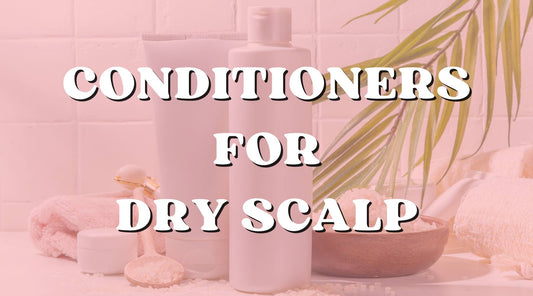 Best Conditioners for a Suffering Dry Scalp - Private Label