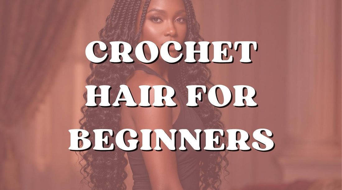 Crochet Hair for Beginners: Everything You Need to Know Before Your First Install - Private Label