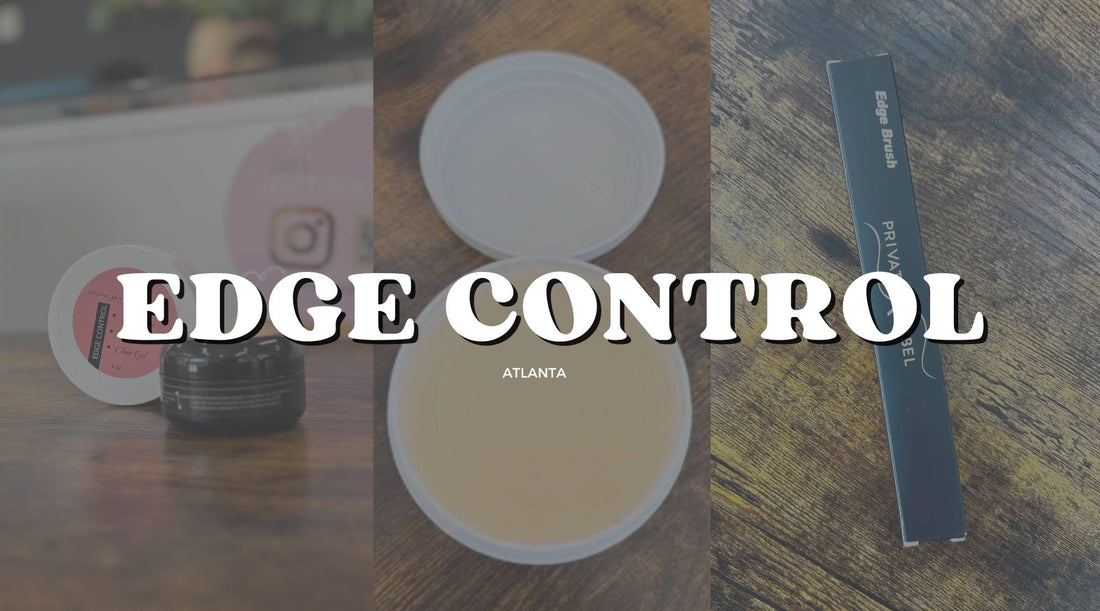 Get Over Here Baby Hairs: Atlanta’s Best Edge Control! - Private Label