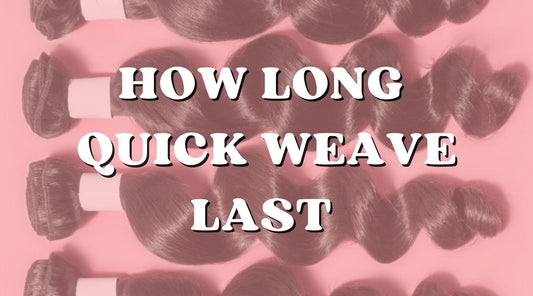 For How Long Does a Quick Weave Last? - Private Label